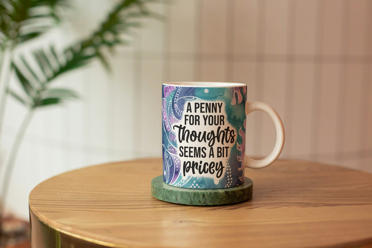 Mug - A Penny For Your Thoughts Seems A Bit Pricey